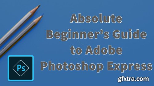 Absolute Beginner\'s Guide to Adobe Photoshop Express