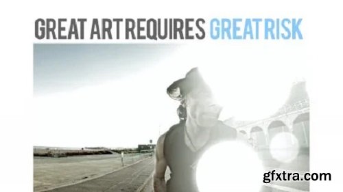 Great Art Requires Great Risk - Blazing a path of true artistry within the creative industry