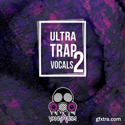 Vandalism Ultra Trap Vocals 2 WAV-DISCOVER