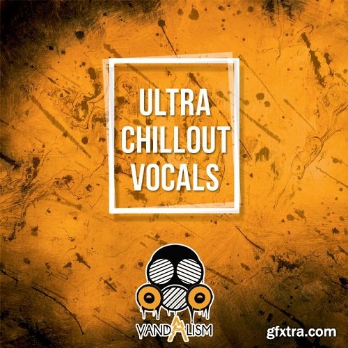 Vandalism Ultra Chillout Vocals WAV MiDi-DISCOVER