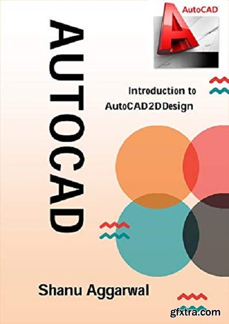 AutoCAD: Introduction to AutoCAD 2D Design (2D Modeling Book 1)