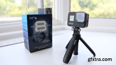GoPro Hero 8 Camera Fundamentals: From Beginner To Filmmaker