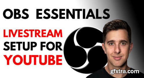 OSB Livestreaming Essentials - Setting up OBS for Livestreaming on YouTube