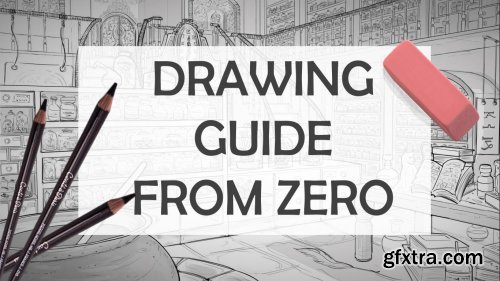 Drawing guide from zero: fundamentals, human proportions, still life and perspective