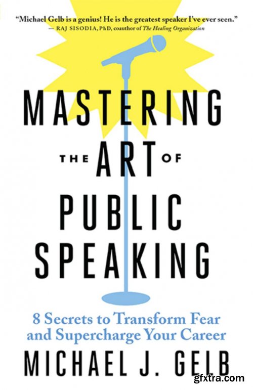 Mastering the Art of Public Speaking: 8 Secrets to Transform Fear and Supercharge Your Career