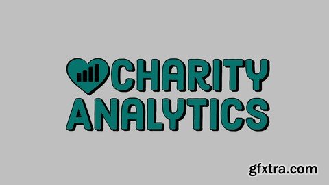 Intro to Data Analytics for Nonprofits (Charity Analytics)