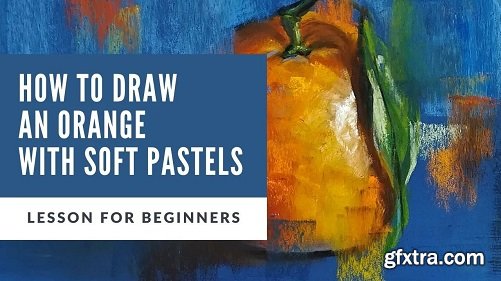 How to draw a painterly orange with soft pastels