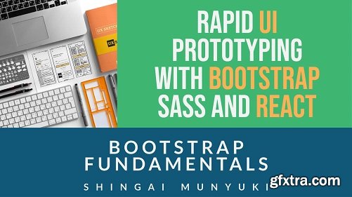 Learn Basic UI Prototyping Fundamentals with Bootstrap Sass in React JS. Build Great Websites Fast