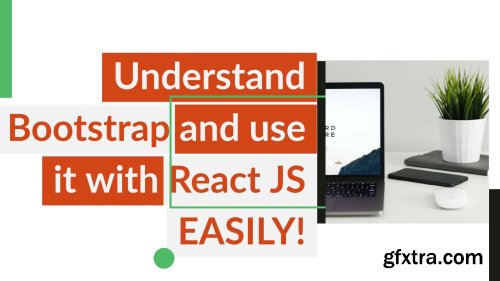 Understand Bootstrap easily and use it with React JS