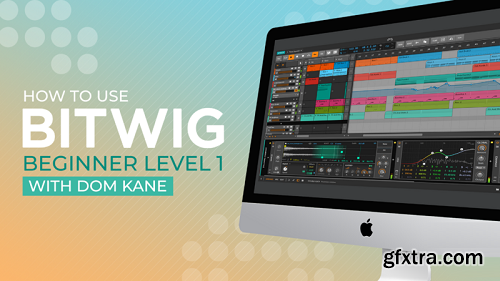 Sonic Academy How To Use Bitwig Beginner Level 1 TUTORiAL-SYNTHiC4TE