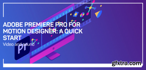Adobe Premiere Pro for Motion Designer: A Quick Start