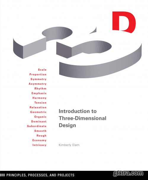 Introduction to Three-Dimensional Design: Principles, Processes, and Projects