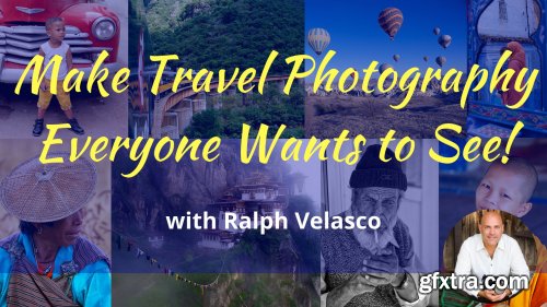Make Travel Photography Everyone Wants to See