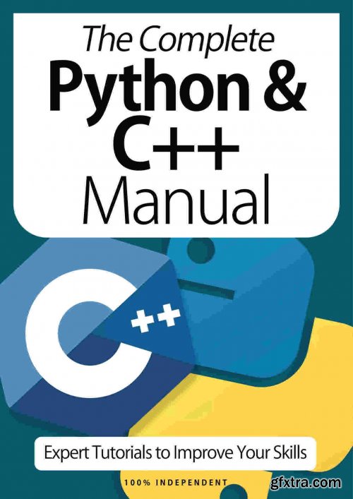 The Complete Python & C++ Manual - Expert Tutorials To Improve Your Skills, 4th Edition October 2020