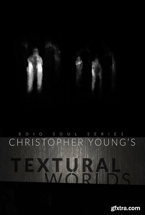 8dio Soul Series Christopher Young: Textural Worlds KONTAKT-DECiBEL