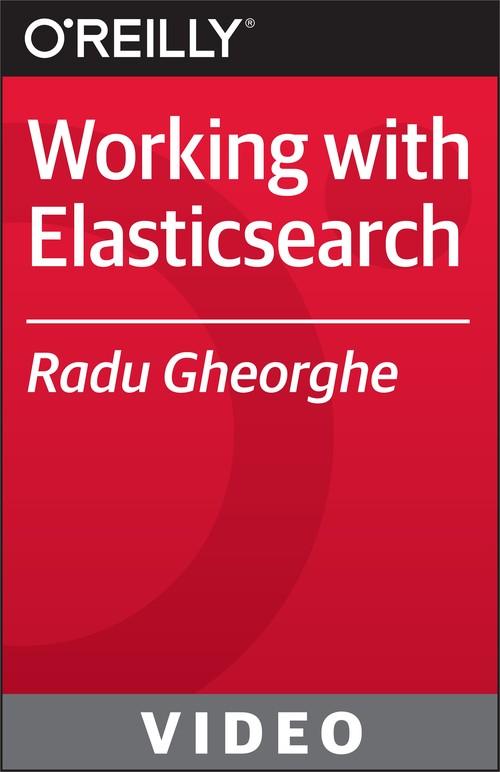 Oreilly - Working with Elasticsearch