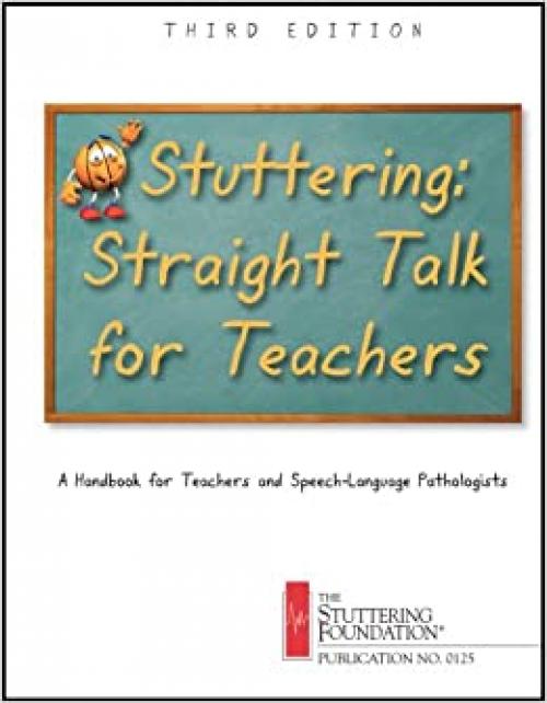 Stuttering: Straight Talk for Teachers Handbook