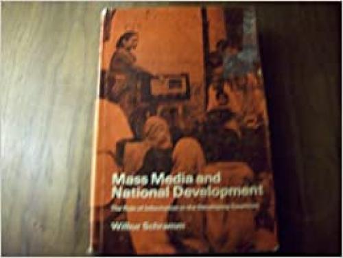Mass Media and National Development: The Role of Information in the Developing Countries