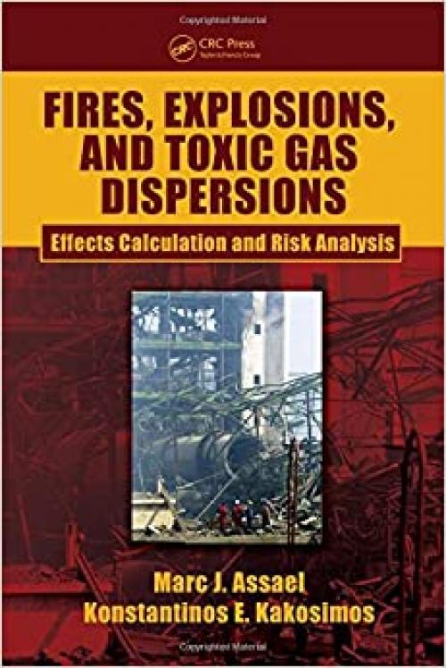 Fires, Explosions, and Toxic Gas Dispersions: Effects Calculation and Risk Analysis