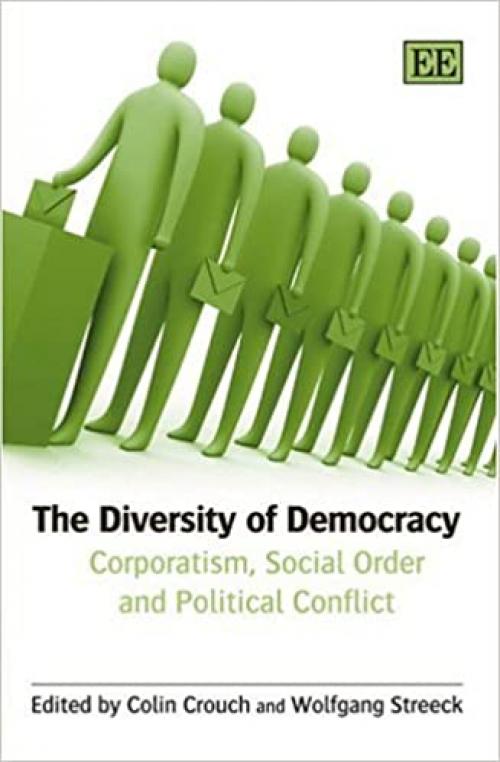 The Diversity of Democracy: Corporatism, Social Order And Political Conflict