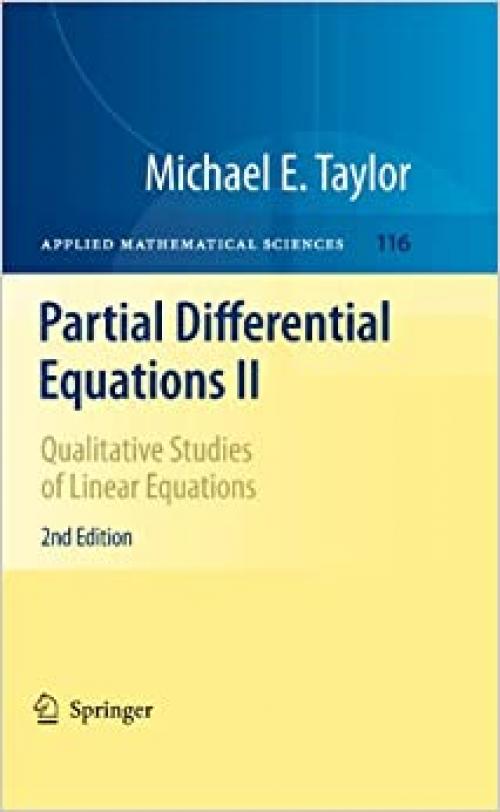 Partial Differential Equations II: Qualitative Studies of Linear Equations (Applied Mathematical Sciences (116))