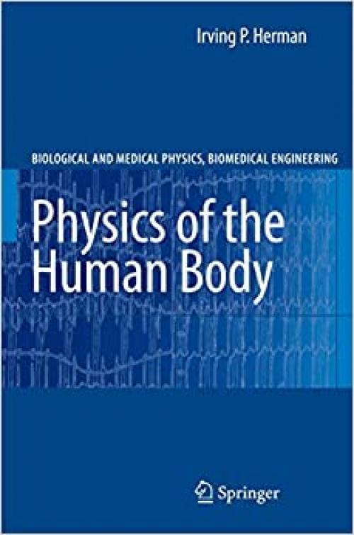 Physics of the Human Body (Biological and Medical Physics, Biomedical Engineering)