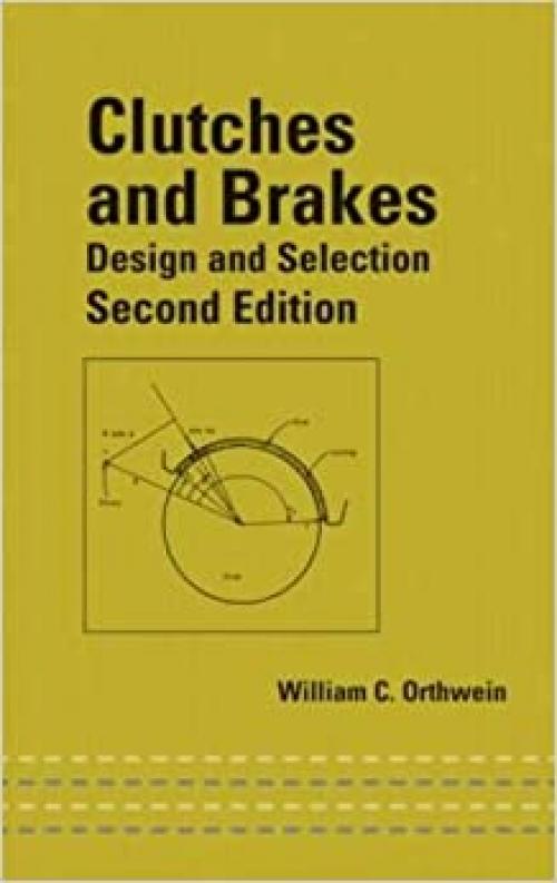 Clutches and Brakes: Design and Selection (Mechanical Engineering)