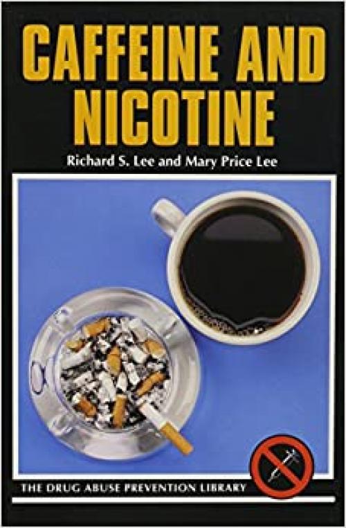 Caffeine and Nicotine (Drug Abuse Prevention Library)