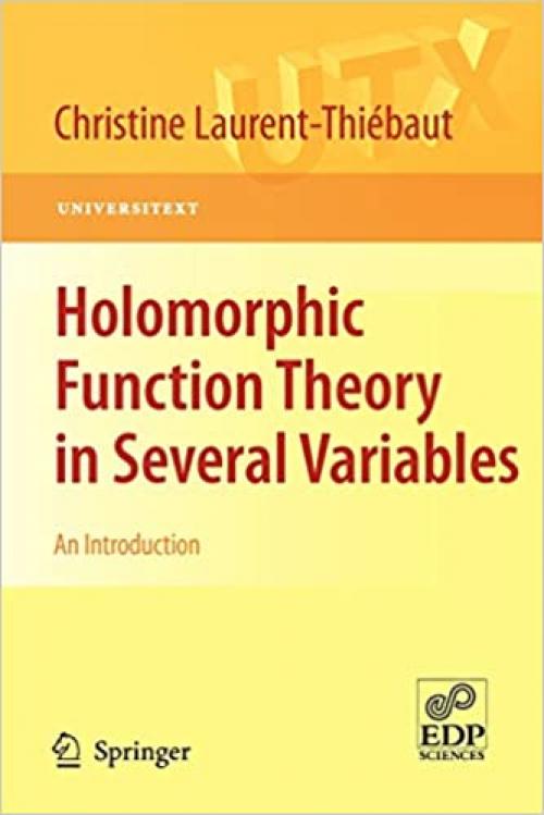 Holomorphic Function Theory in Several Variables: An Introduction (Universitext)