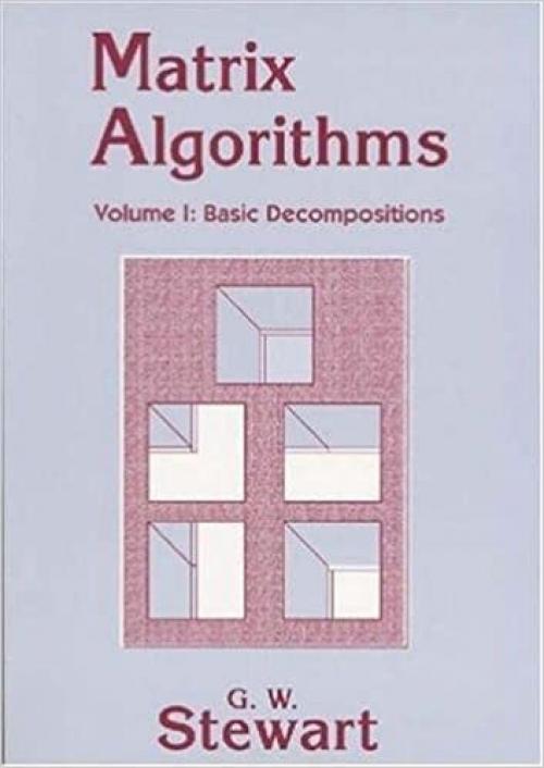 Matrix Algorithms: Volume 1, Basic Decompositions