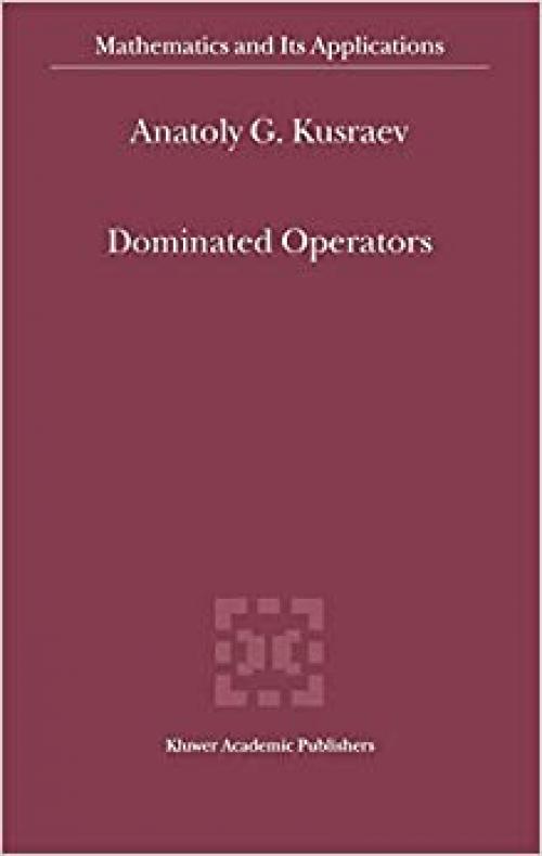 Dominated Operators (Mathematics and Its Applications (519))