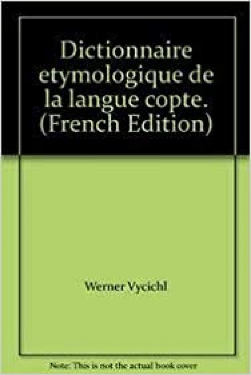 Dictionnaire etymologique de la langue copte. (French Edition)