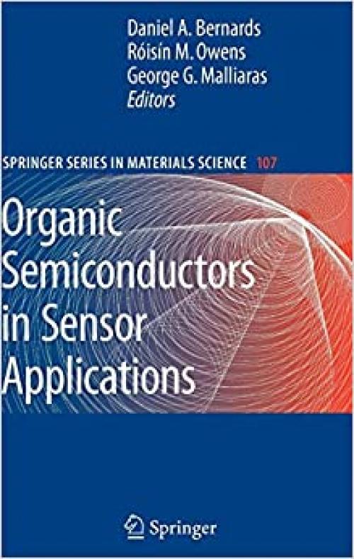 Organic Semiconductors in Sensor Applications (Springer Series in Materials Science (107))