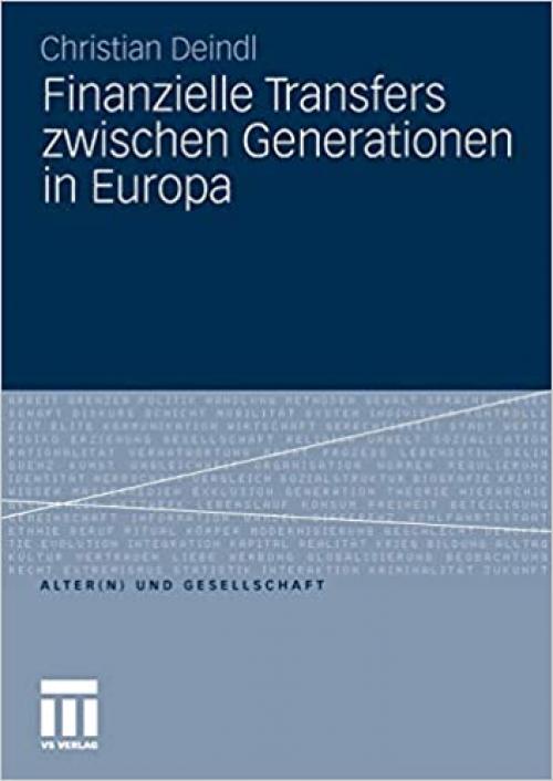 Finanzielle Transfers zwischen Generationen in Europa (Alter(n) und Gesellschaft (22)) (German Edition)