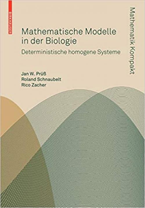 Mathematische Modelle in der Biologie: Deterministische homogene Systeme (Mathematik Kompakt) (German Edition)
