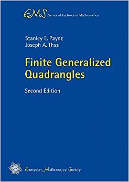Finite Generalized Quadrangles (EMS Series of Lectures in Mathematics)