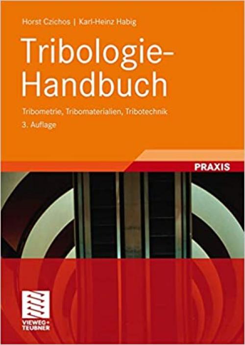 Tribologie-Handbuch: Tribometrie, Tribomaterialien, Tribotechnik (German Edition)