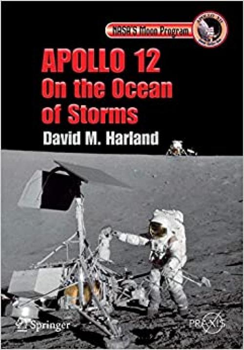 Apollo 12 - On the Ocean of Storms (Springer Praxis Books)