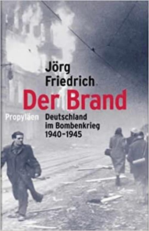 Der Brand. Deutschland im Bombenkrieg 1940-1945. (German Edition)