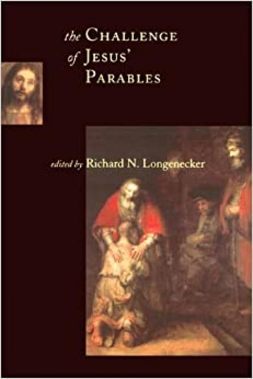 The Challenge of Jesus' Parables (McMaster New Testament Series)