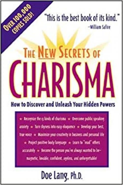 The New Secrets of Charisma : How to Discover and Unleash your Hidden Powers