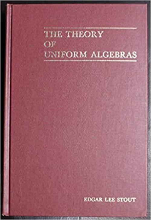The theory of uniform algebras