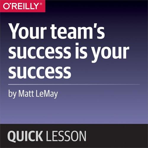 Oreilly - Your team's success is your success