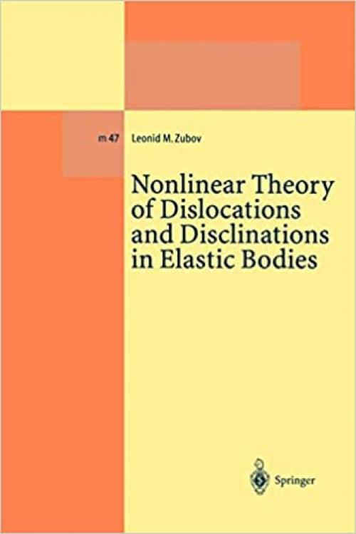 Nonlinear Theory of Dislocations and Disclinations in Elastic Bodies (Lecture Notes in Physics Monographs (47))