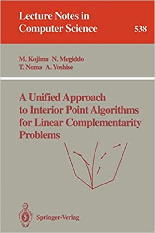 A Unified Approach to Interior Point Algorithms for Linear Complementarity Problems (Lecture Notes in Computer Science (538))
