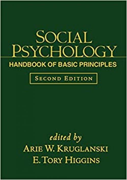 Social Psychology, Second Edition: Handbook of Basic Principles