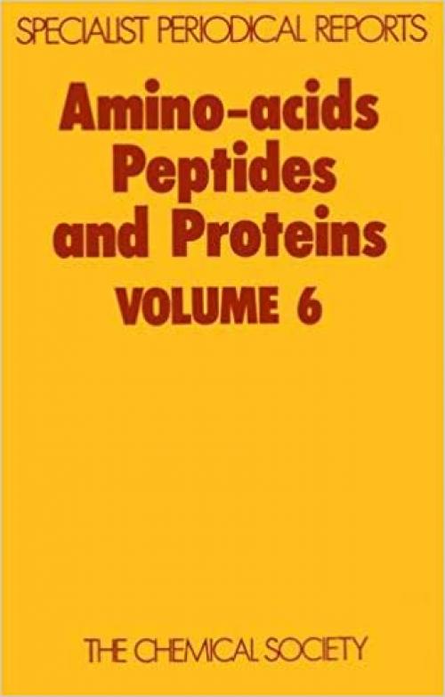 Amino Acids, Peptides and Proteins: Volume 6 (Specialist Periodical Reports, Volume 6)