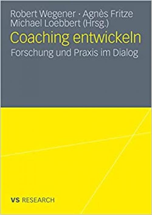Coaching entwickeln: Forschung und Praxis im Dialog (German Edition)