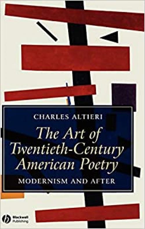 The Art of Twentieth-Century American Poetry: Modernism and After