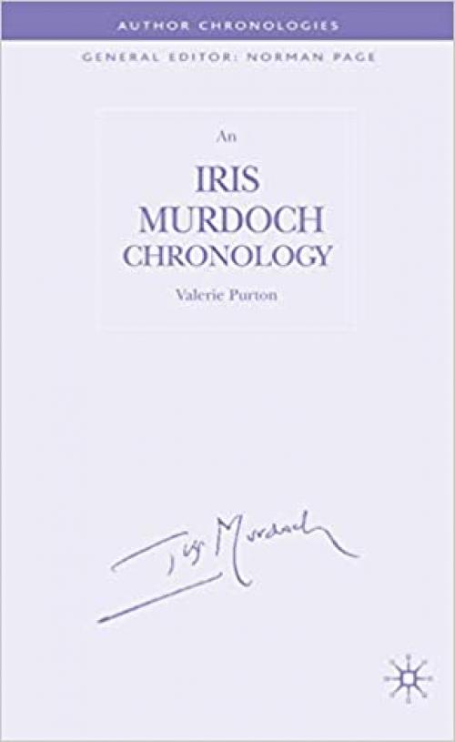 An Iris Murdoch Chronology (Author Chronologies Series)